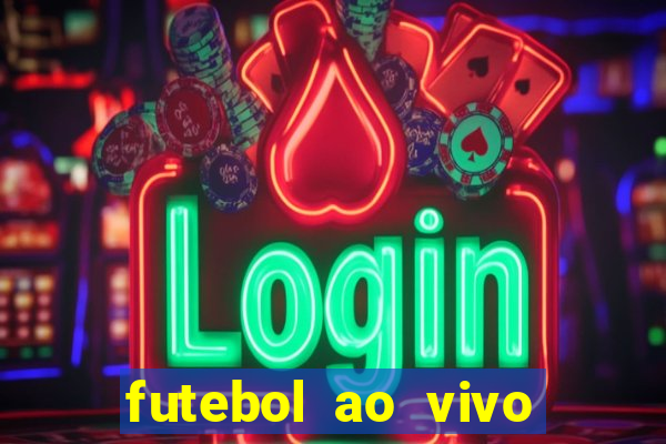 futebol ao vivo multi canais